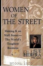WOMEN OF THE STREET MAKING IT ON WALL STREET-THE WORLD'S TOUGHEST BUSINEDSS PDF电子版封面