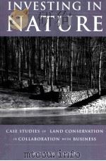 INVESTING IN NATURE CASE STUDIES OF LAND CONSERVATION IN COLLABORATION WITH BUSINESS PDF电子版封面 1597260126