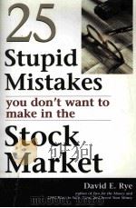 25 STUPID MISTAKES YOU DON'T WANT TO MAKE IN THE STOCK MARKET PDF电子版封面