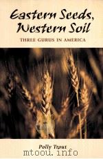 EADTERN SEEDS WESTERN SOIL THREE GURUS IN AMERICA     PDF电子版封面     