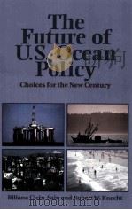 THE FUTURE OF U.S.OCEAN POLICY CHOICES FOR THE NEW CENTURY     PDF电子版封面     