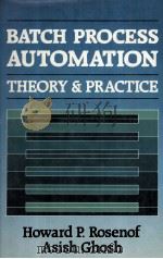 BATCH PROCESS AUTOMATION Theory and Practice 1987 PDF电子版封面 0442277083