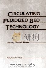 CIRCULATING FLUIDIZED BED TECHNOLOGY 1986 PDF电子版封面 008031869X