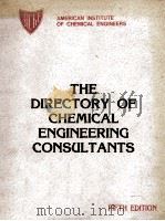The Directory of CHEMICAL ENGINEERING CONSULTANTS Fifth Edition 1984 PDF电子版封面 0816903220