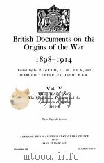 BRITISH DOCUMENTS ON THE ORIGINS OF THE WAR 1898-1914 VOL. V 1953 PDF电子版封面