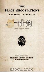 THE PEACE NEGOTIATIONS: A PERSONAL NARRATIVE（1921 PDF版）