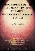PROCEEDINGS OF THE 1996 ASIAN-PACIFIC CHEMICAL REACTION ENGINEERING FORUM VOLUME 2 1996 PDF电子版封面