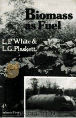 Biomass as Fuel 1981 PDF电子版封面 012746980X