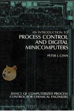 AN INTRODUCTION TO PROCESS CONTROL AND DIGITAL MINICOMPUTERS   1982  PDF电子版封面  0872011801   
