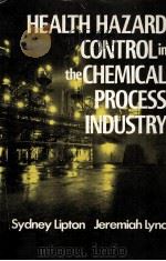 HEALTH HAZARD CONTROL IN THE CHEMICAL PROCESS INDUSTRY（1987 PDF版）
