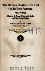 THE BALKAN CONFERENCES AND THE BALKAN ENTENTE 1930-1935 1936 PDF电子版封面