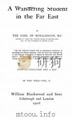 A WANDERING STUDENT IN THE FAR EAST IN TWO VOLS.-VOL. II. 1908 PDF电子版封面