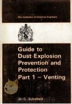 Guide to Dust Explosion Prevention and Protection Part 1-Venting 1984 PDF电子版封面 0852951779