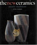 The New Ceramics Trends+Traditions 1986 PDF电子版封面 050023468X