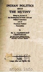INDDIAN POLITICS SINCE SINCE THE MUTINY（1940 PDF版）