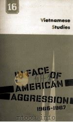 IN FACE OF AMERICAN AGGRESSION 1965-1967 PDF电子版封面