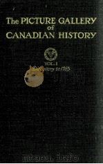 THE PICTURE GALLERY OF CANADIAN HISTORY VOL. I 1942 PDF电子版封面