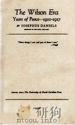 THE WILSON ERA: YEARS OFPEACE-1910-1917 1946 PDF电子版封面