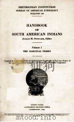 HANDBOOK OF SOUTH AMERICAN INDIANS VOLUME 1 THE MARGINAL TRIBES 1946 PDF电子版封面