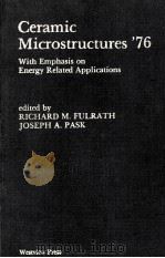 Ceramic Microstructures '76:With Emphasis on Energy Related Applications 1977 PDF电子版封面