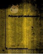 POLYMER GRID REINFORCEMENT 1985 PDF电子版封面 0727702424