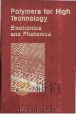 ACS SYMPOSIUM SERIES 346 Polymers for High Technology Electronics and Photonics 1987 PDF电子版封面 0841214069