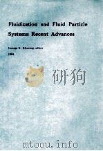 Fluidization and Fluid Particle Systems:Recent Advances 1984 PDF电子版封面 0816903352