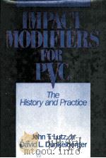 Impact Modifiers for PVC;The History and Practice 1992 PDF电子版封面 0471527645