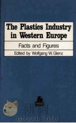The Plastics Industry in Western Europe:Facts and Figures 1984 PDF电子版封面 3446140689