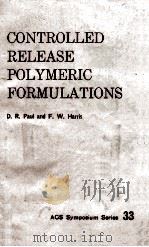 ACS SYMPOSIUM SERIES 33 CONTROLLED RELEASE POLYMERIC FORMULATIONS 1976 PDF电子版封面