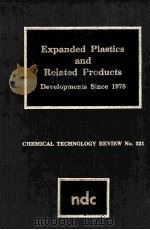 EXPANDED PLASTICS AND RELATED PRODUCTS Developments Since 1978   1983  PDF电子版封面  0815509553   