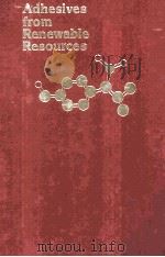 ACS SYMPOSIUM SERIES 385 Adhesives from Renewable Resources 1989 PDF电子版封面 0841215626