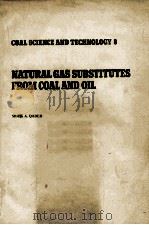 COAL SCIENCE AND TECHNOLOGY 8 NATURAL GAS SUBSTITUTES FROM COAL AND OIL 1985 PDF电子版封面 0444425012
