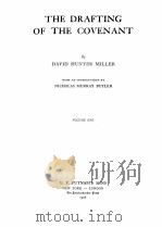 THE DRAFTING OF THE COVENANT BY DAVID HUNTER MILLER VOLUME ONE PDF电子版封面