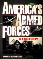 AMERICA'S ARMED FORCES A HISTORY 1991 PDF电子版封面 0130292656
