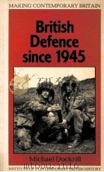BRITISH DEFENCE SINCE 1945 1988 PDF电子版封面 0631160558