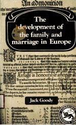 THE DEVELOPMENT OF THE FAMILY AND MARRIAGE IN EUROPE 1983 PDF电子版封面 0521289254