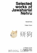 Selected works of Jawaharlal Nehru Second Series Volume Twelve PDF电子版封面