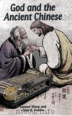 GOD AND THE ANCIENT CHINESE 1998 PDF电子版封面 0937869023