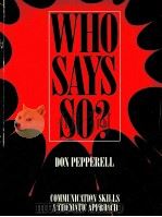 WHO SAYS SO PROBLEM SOLVING AND COMMUNICATION SKILLS   1988  PDF电子版封面  0091730600   