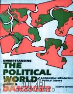 UNDERSTANDING THE POLITICAL WORLD SECOND EDITION   1991  PDF电子版封面  0801311799   