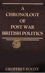 A CHRONOLOGY OF POST WAR BRITISH POLITICS 1988 PDF电子版封面 0709949227