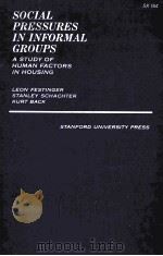 SOCIAL PRESSURES IN INFORMAL GROUPS A STUDY OF HUMAN FACTORS IN HOUSING（1950 PDF版）
