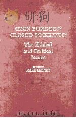 OPPEN BORDERS CLOSEN SOCIETIES THE ETHICAL AND POLITICAL ISSUES 1988 PDF电子版封面 0313255784