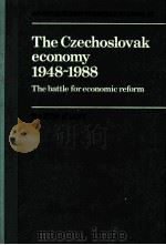 THE CZECHOSLOVAK ECONOMY 1948-1988 1989 PDF电子版封面 0521353149