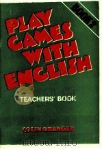 PLAY GAMES WITH ENGLISH BOOK2 1982 PDF电子版封面 COLIN GRANGER