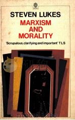 MARXISM AND MORALITY 1987 PDF电子版封面 0192820745