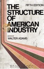 THE STRUCTURE OF AMERICAN INDUSTRY FIFTH EDITION 1977 PDF电子版封面 0023007907