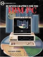 Business Graphics for the IBM PC 1984 PDF电子版封面 0895881241