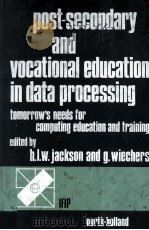 POST-SECONDARY AND VOCATIONAL EDUCATION IN DATA PROCESSING 1979 PDF电子版封面 0444853987